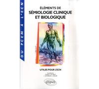 Eléments De Sémiologie Clinique Et Biologique - Utiles Pour L'ecn