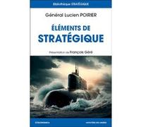 Eléments de stratégique Lucien Poirier (Auteur), François Géré (Introduction)