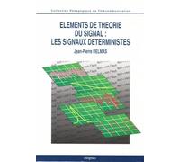 Eléments de théorie du signal, les signaux déterministes