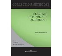 Éléments de topologie algébrique Claude Godbillon (Auteur)