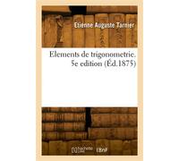 Éléments de trigonométrie. 5e édition - Etienne Auguste Tarnier - Hachette Bnf - broché - Livre