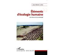 Eléments d'écologie humaine Une lecture de la mésologie - Jean-Michel Le Bot - L'harmattan - broché - Etude