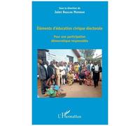 Eléments D'éducation Civique Électorale - Pour Une Participation Démocratique Responsable