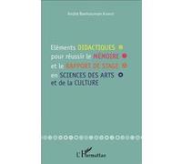 Eléments didactiques pour réussir le mémoire et le rapport de stage en sciences des arts et de la culture - André Banhouman Kamaté - L'harmattan - broché - Etude
