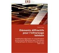 Éléments diffractifs pour l'infrarouge lointain Guay, Francis (Auteur)
