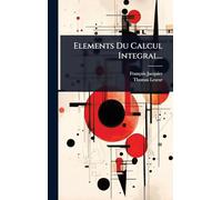 Elements Du Calcul Integral...