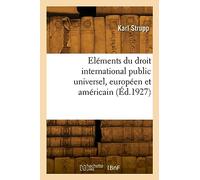 Eléments du droit international public universel, européen et américain