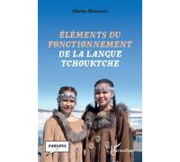 Éléments du fonctionnement de la langue tchouktche - Charles Weinstein - L'harmattan - broché - Méthode de langue