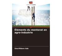Éléments Du Mentorat En Agro-Industrie