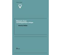 Éléments d'une sociolinguistique critique - Monica Heller - Ens Lyon-Inrp - broché - Essai