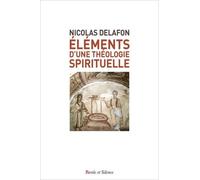 Eléments D'une Théologie Spirituelle