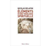 ELEMENTS D'UNE THEOLOGIE SPIRITUELLE