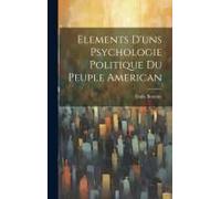 Elements D'uns Psychologie Politique Du Peuple American
