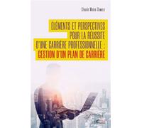 Éléments et perspectives pour la réussite d'une carrière professionnelle : Gestion d'un plan de carrière - Claude Moise Dembélé - L'harmattan - broché - Etude
