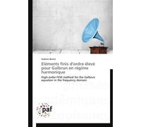 Eléments finis d'ordre élevé pour galbrun en régime harmonique - Beriot-H - P.academiques Francophones - broché - Essai