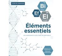 Éléments fondamentaux (Guide de l'animateur): Éléments essentiels Module 1