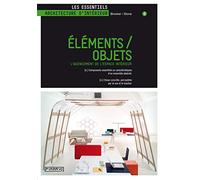 Elements / Objets. L' agencement de l'espace intérieur