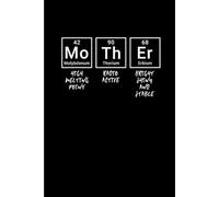 Elements of a Mother Mom Funny: Funny Gift 6x9 Planner, Journal, Notebook, Composition Book, Diary for Women, Men, Teens, and Children