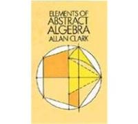 Elements of Abstract Algebra Allan Clark (Auteur)