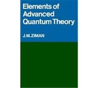 Elements of Advanced Quantum Theory, John M. Ziman (Auteur)