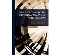 Elements of Analytic Trigonometry, Plane and Spherical