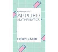 Elements Of Applied Mathematics