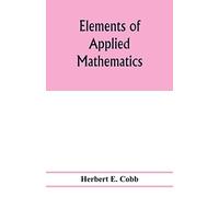 Elements Of Applied Mathematics