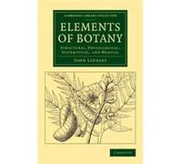 Elements of Botany - John Lindley - Cambridge University Press - Livre en Anglais - Paperback John LindleyJohn Lindley (Auteur)