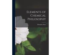 Elements Of Chemical Philosophy