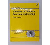 Elements Of Chemical Reaction Engineering