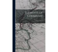 Elements Of Chemistry: Chemical Physics