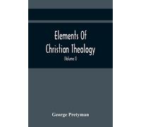 Elements Of Christian Theology