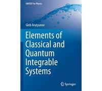 Elements Of Classical And Quantum Integrable Systems