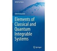 Elements Of Classical And Quantum Integrable Systems