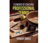 Elements of Coaching Professional Tennis
