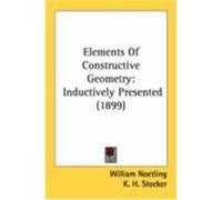Elements of Constructive Geometry: Inductively Presented (1899) Noetling, William, Stocker, K. H. (Auteur)