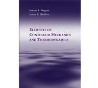 Elements of Continuum Mechanics and Thermodynamics - Haddow James B. University of Victoria British Columbia - Cambridge University Press - Livre en Angla Haddow James B. University of Victoria Britis