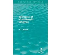 Elements Of Cost-Benefit Analysis (Routledge Revivals)