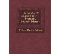 Elements of English Law - Primary Source Edition