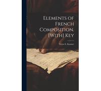 Elements Of French Composition. [With] Key