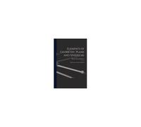 Elements Of Geometry, Plane And Spherical: With Numerous Practical Problems