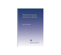 Elements of German Grammar for Review,
