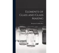 Elements Of Glass And Glass Making