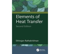 Elements of Heat Transfer, 2e - Ethirajan Rathakrishnan - CRC Press - ebook (ePub) - Livre