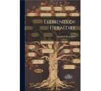 Elements of Heraldry by Archibald Barrington Paperback Book Archibald Barrington (Auteur)