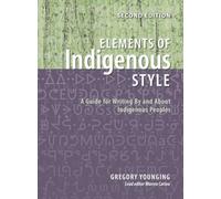 Elements of Indigenous Style: A Guide for Writing by and About Indigenous Peoples