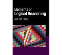 Elements of Logical Reasoning - Jan University of Helsinki von Plato - Cambridge University Press - Livre en Anglais - Hardback Jan University of Helsinki von PlatoJan University of Helsinki von Plato
