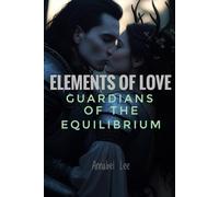 Elements of Love: Guardians of the Equilibrium