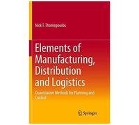 Elements Of Manufacturing, Distribution And Logistics