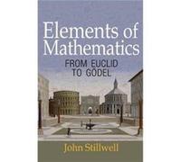 John Stillwell – Éléments des mathématiques : d'Euclide à Gödel